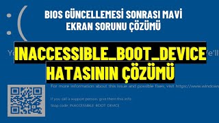 INACCESSIBLE BOOT DEVICE Hatasının Çözümü  BIOS Güncelleme Sonrası Mavi Ekran Hatası Çözümü [upl. by Annehcu942]