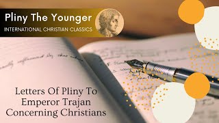 Plinys Letters To Tragan Concerning Christians By Pliny The Younger Audiobook  Christian Classic [upl. by Nahrut]