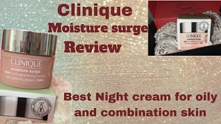 CLINIQUE MOISTURE SURGE REVIEW Best winter NIGHT CREAM for OILY SKIN cliniquemoisturesurge [upl. by Rebmyt]