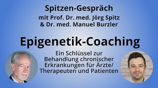 EpigenetikCoaching – SpitzenGespräch mit Prof Dr Spitz und Dr Manuel Burzler [upl. by Jennee]