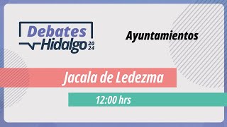 Debate por el Municipio de Jacala de Ledezma para el Proceso Electoral Local 2023 – 2024 [upl. by Neetsirk]