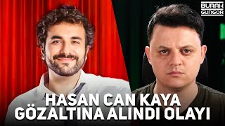 Hasan Can Kaya Gözaltına Alındı Olayı AÇIKLAMA GELDİ [upl. by Afton]