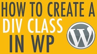 How to Write your Own Div Classes in WordPress [upl. by Enilarac148]