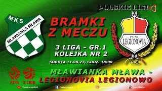 BRAMKI Z MECZU MŁAWIANKA MŁAWA  LEGIONOVIA LEGIONOWO [upl. by Aninahs482]