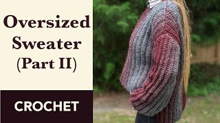 How to Crochet Oversized Sweater for Women Part II Crochet Sleeves of the Sweater [upl. by Ardme]