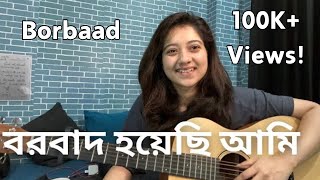 Borbaad Hoyechi Ami  বরবাদ হয়েছি আমি  Simran Ferwani  Female Version  Trending Bengali Song [upl. by Lemuela438]