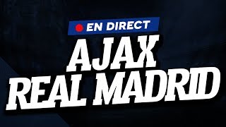 🔴  DIRECT  LIVE  AJAX AMSTERDAM  REAL MADRID  Club House   Tottenham  Dortmund [upl. by Tadich]