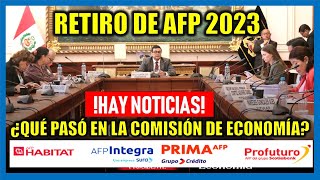 RETIRO DE AFP 2023 ¿QUÉ PASÓ CON EL RETIRO DE AFP ¿QUÉ PASÓ EN LA COMISIÓN DE ECONOMÍA [upl. by Liebman]