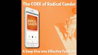 The CORE of Radical Candor A Deep Dive into Effective Feedback 6  23 [upl. by Killie]