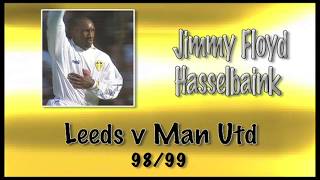 JIMMY FLOYD HASSELBAINK  Leeds v Man Utd 9899  Retro Goal [upl. by Rosana]