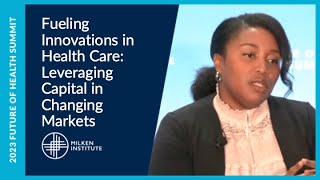 Fueling Innovations in Health Care Leveraging Capital in Markets  Future of Health Summit 2023 [upl. by Abigael]