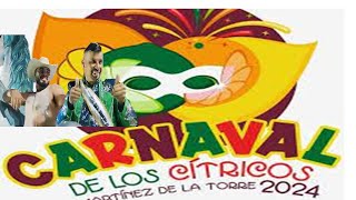 CARNAVAL DE LOS CITRICOS MARTINEZ DE LA TORRE VER2024 [upl. by Amand743]