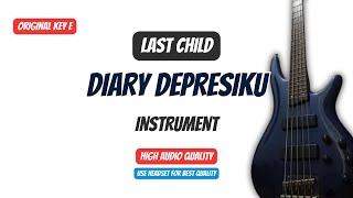 Diary Depresiku  Last Child  Original Key E  Original Karaoke [upl. by Etsirhc]