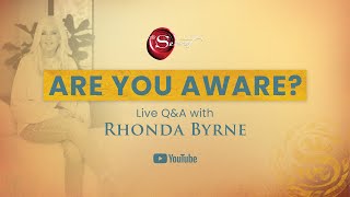 Are You Aware Live QampA with Rhonda Byrne  RHONDA LIVE [upl. by Terzas]