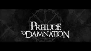 PRELUDE TO DAMNATION  The Last Chapter [upl. by Hamo]