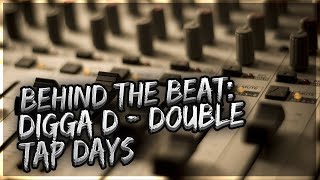 Behind The Beat Digga D  Double Tap Days Prod By Walkz [upl. by Nnayllehs]