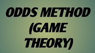 Odds method game theory [upl. by Litman]