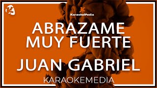 Abrazame Muy Fuerte  Juan Gabriel Karaoke [upl. by Earley]