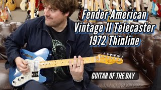 Fender American Vintage II Telecaster 1972 Thinline Reissue  Guitar of the Day [upl. by Adniuqal]