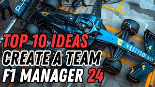 TOP 10 Teams for Create A Team in F1 Manager 24 [upl. by Rednirah]