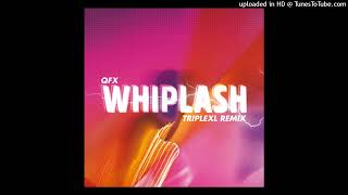 QFX  Whiplash TripleXL Remix Radio Edit [upl. by Engelbert]