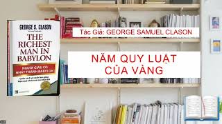 Năm Quy Luật Của Vàng Người Giàu Có Nhất Thành Babylon [upl. by Warfore106]