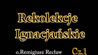 Rekolekcje IgnacjańskieCz 1 [upl. by Inhsor568]