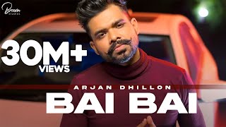 Bai Bai Full Video Arjan Dhillon  Mxrci  Brown Studios [upl. by Adnauqahs]