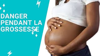 Les signes de danger pendant la grossesse 1 [upl. by Selwyn]