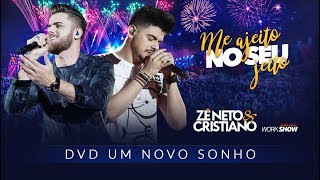 Zé Neto e Cristiano  ME AJEITO NO SEU JEITO  DVD Um Novo Sonho [upl. by Elkcim]