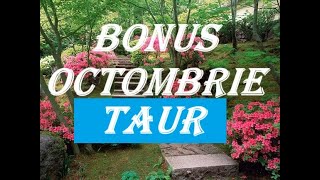 TAUR BONUS OCTOMBRIE 💕💕💕 MAGIA TE INCONJOARA INCEPI O VIATA NOUA 💕💕💕 [upl. by Dari18]