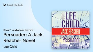 Persuader A Jack Reacher Novel Book 7 by Lee Child · Audiobook preview [upl. by Winser]