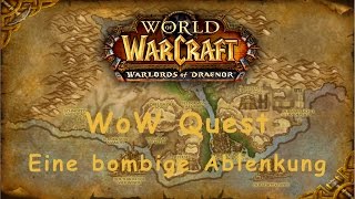 WoW Quest Eine bombige Ablenkung [upl. by Aisset]