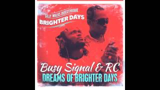 Busy Signal amp RC  Dreams Of Brighter Days  Brighter Days Riddim  Nov 2013 [upl. by Gerfen]