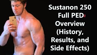 Sustanon 250  Full PED Overview History Results and Side Effects [upl. by Ekard]