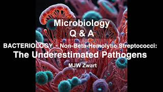 Microbiology QampA Bacteriology  NonBetaHemolytic Streptococci The Underestimated Pathogens [upl. by Aedrahs371]