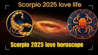 Scorpio 2025 love horoscope Scorpio love life marriage and relationships in 2025Scorpio love 2025 [upl. by Ahselrak]