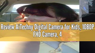 Review AiTechny Digital Camera for Kids 1080P FHD Camera 44MP Point and Shoot Digital Camera for P [upl. by Earehc]