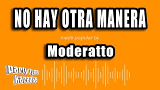 Moderatto  No Hay Otra Manera Versión Karaoke [upl. by Kenn]