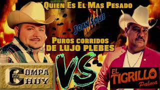 El Compa Chuy VS El Tigrillo Palma Corridos Mix 2018 Corridos De Lujo Plebes Puras Mamalonas [upl. by Noval]