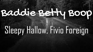 Sleepy Hallow Fivio Foreign  Baddie Betty Boop  LYRICS  HECK RAP [upl. by Adnohs]