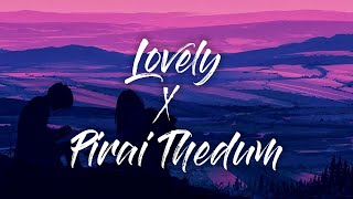 Lovely X Pirai Thedum lyrics  Mashup  V CREATIONS X3  happyorsad [upl. by Ahsiekahs]