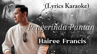 Pengerindu Puntan karaoke  Hairee Francis [upl. by Nodle]