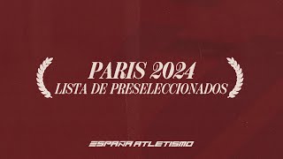 ESPAÑA ATLETISMO  PRESELECCIONADOS PARIS 2024 [upl. by Idnis474]