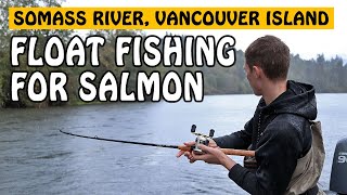 FLOAT FISHING FOR SOMASS RIVER CHINOOK SALMON  Fishing with Rod [upl. by Aleik385]