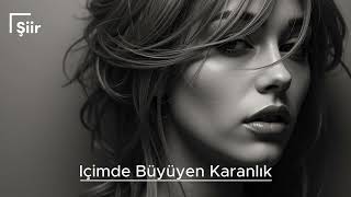 Içimde Büyüyen Karanlık  Şiir 2024 [upl. by Mylander525]