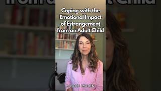 Coping with the Emotional Impact of Estrangement from an Adult Child [upl. by Notanhoj]