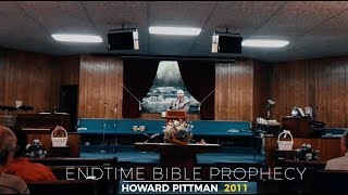 HOWARD PITTMAN EndTime Bible Prophecy [upl. by Ogeid287]