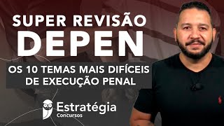 Super Revisão DEPEN Os 10 Temas mais difíceis de Execução Penal [upl. by Kliment]