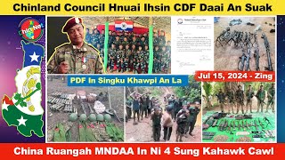 Jul 15 Zing Chinland Council Ihsin CDF Daai An Suak MNDAA In Ni 4 Kahawknak An Cawlhsan Ding [upl. by Rumit]